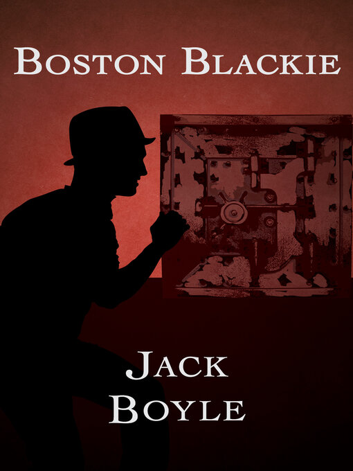 Title details for Boston Blackie by Jack Boyle - Available